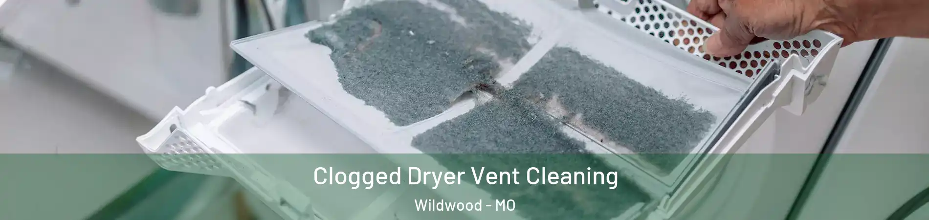  Clogged Dryer Vent Cleaning Wildwood - MO