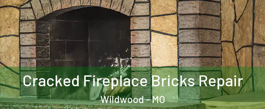  Cracked Fireplace Bricks Repair Wildwood - MO