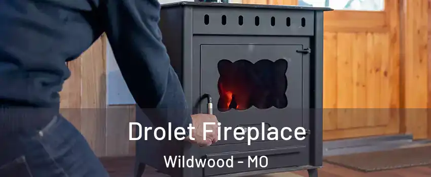  Drolet Fireplace Wildwood - MO