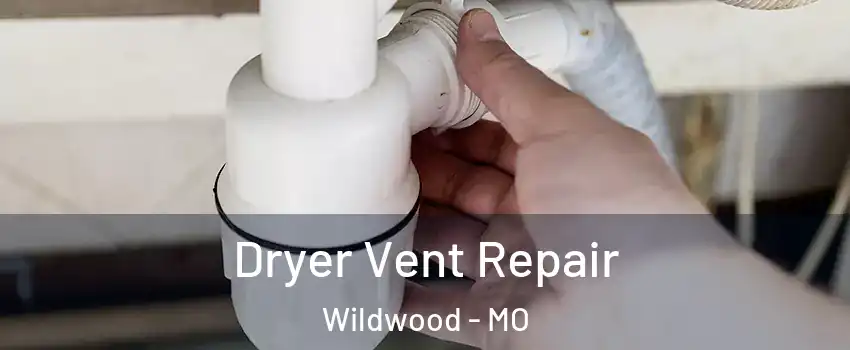  Dryer Vent Repair Wildwood - MO