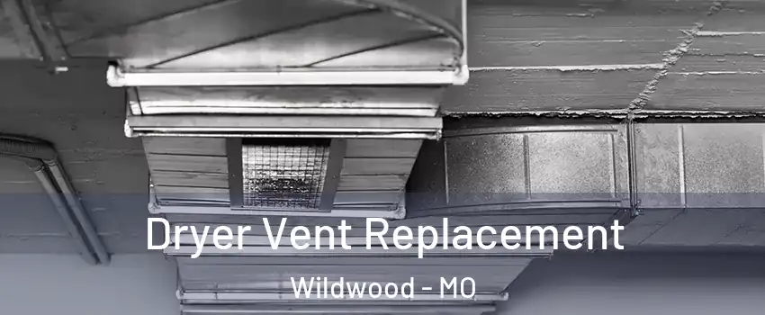  Dryer Vent Replacement Wildwood - MO
