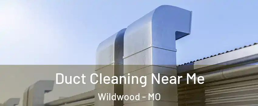  Duct Cleaning Near Me Wildwood - MO