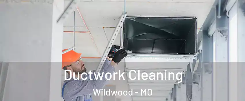  Ductwork Cleaning Wildwood - MO