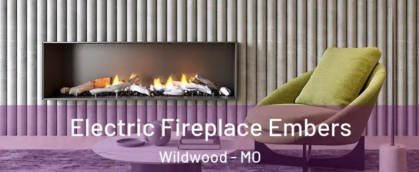  Electric Fireplace Embers Wildwood - MO