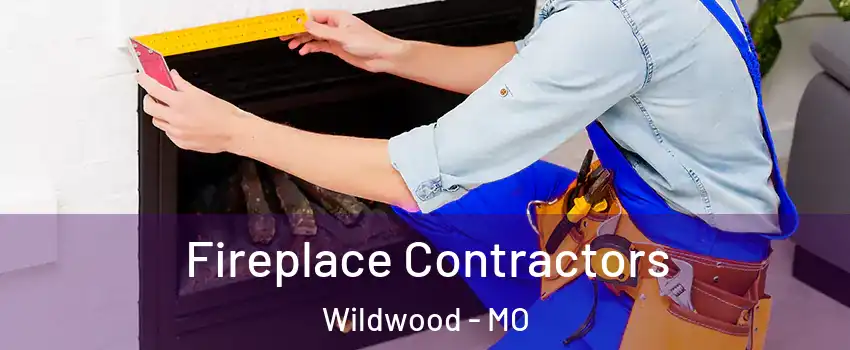  Fireplace Contractors Wildwood - MO