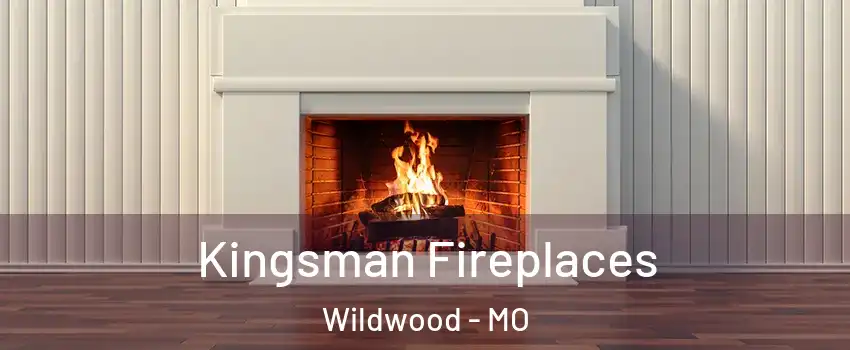  Kingsman Fireplaces Wildwood - MO