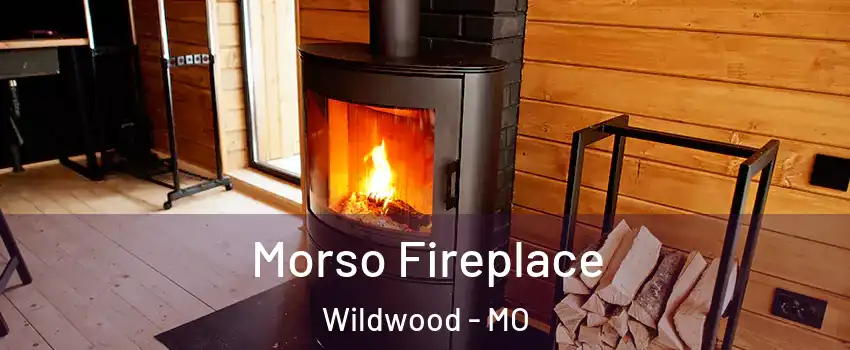  Morso Fireplace Wildwood - MO