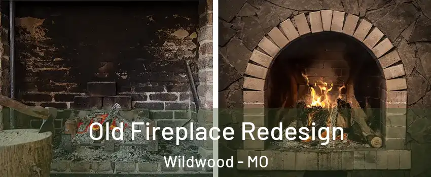  Old Fireplace Redesign Wildwood - MO