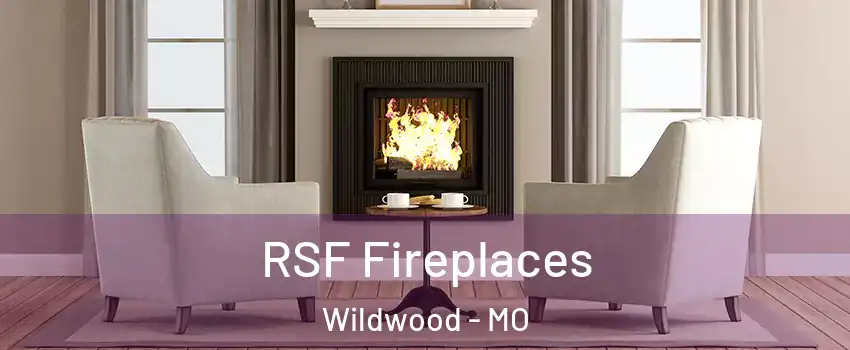  RSF Fireplaces Wildwood - MO