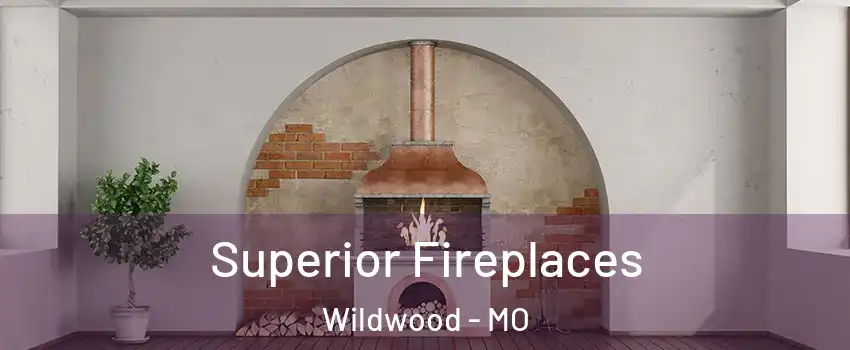  Superior Fireplaces Wildwood - MO