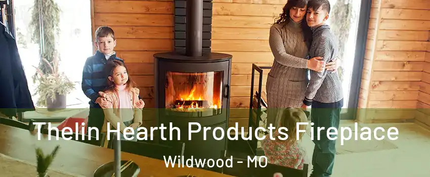  Thelin Hearth Products Fireplace Wildwood - MO