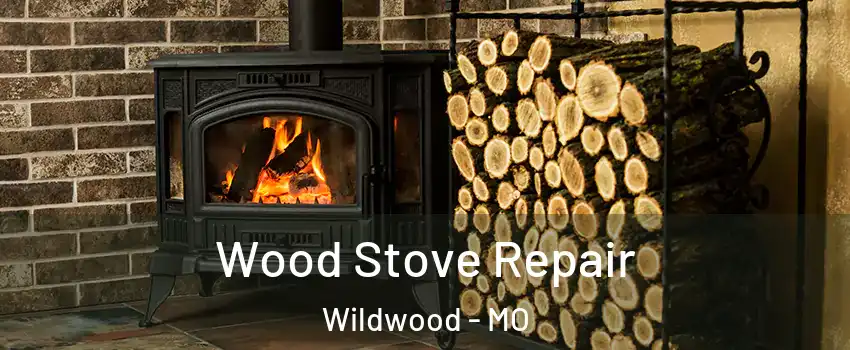  Wood Stove Repair Wildwood - MO